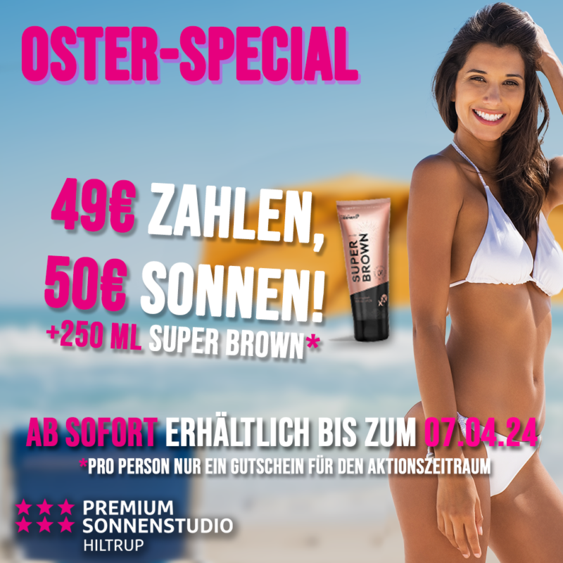 OSTER-ANGEBOT: 49€ zahlen, 50€ sonnen! +250ml SUPER BROWN